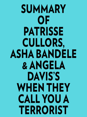 cover image of Summary of Patrisse Cullors, Asha Bandele & Angela Davis's When They Call You a Terrorist